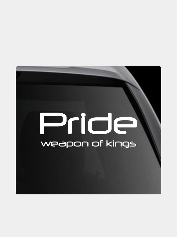 Наклейка на автомобиль "Pride weapon of kings"