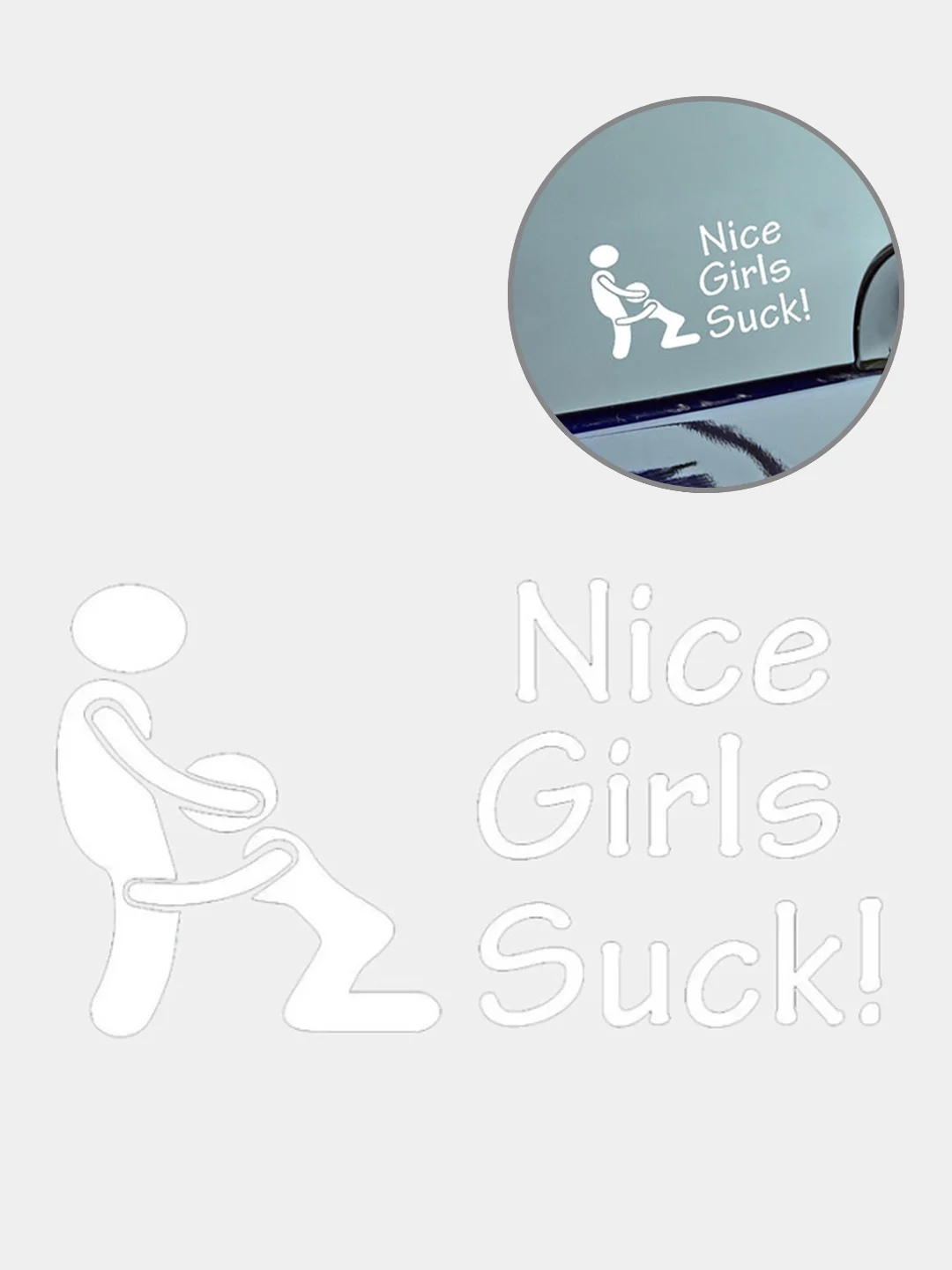 Белый наклейка на авто "Nice girls suck!"