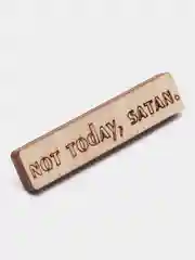 Значок на одежду "Not today, satan", пин на булавке, деревянный