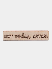 Значок на одежду "Not today, satan", пин на булавке, деревянный