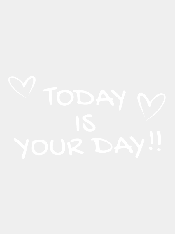 Наклейка без фона "Today is your day" (Сегодня твой день), 10*19см, на стеклоавтомобиля