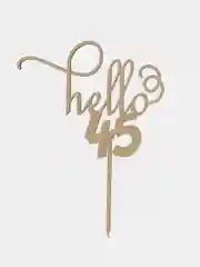 Топпер для торта и цветов "Hello 45" Happy Birthday, С днём Рождения