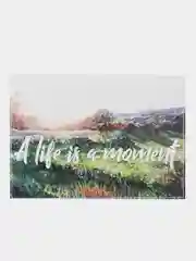 Открытка "A life is a moment"