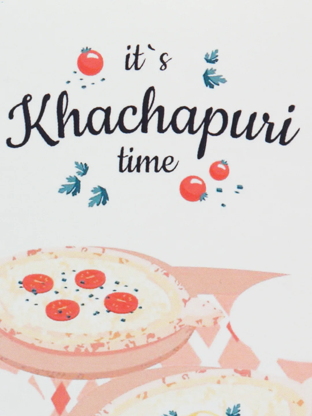 Открытка "it is khachapuri time"