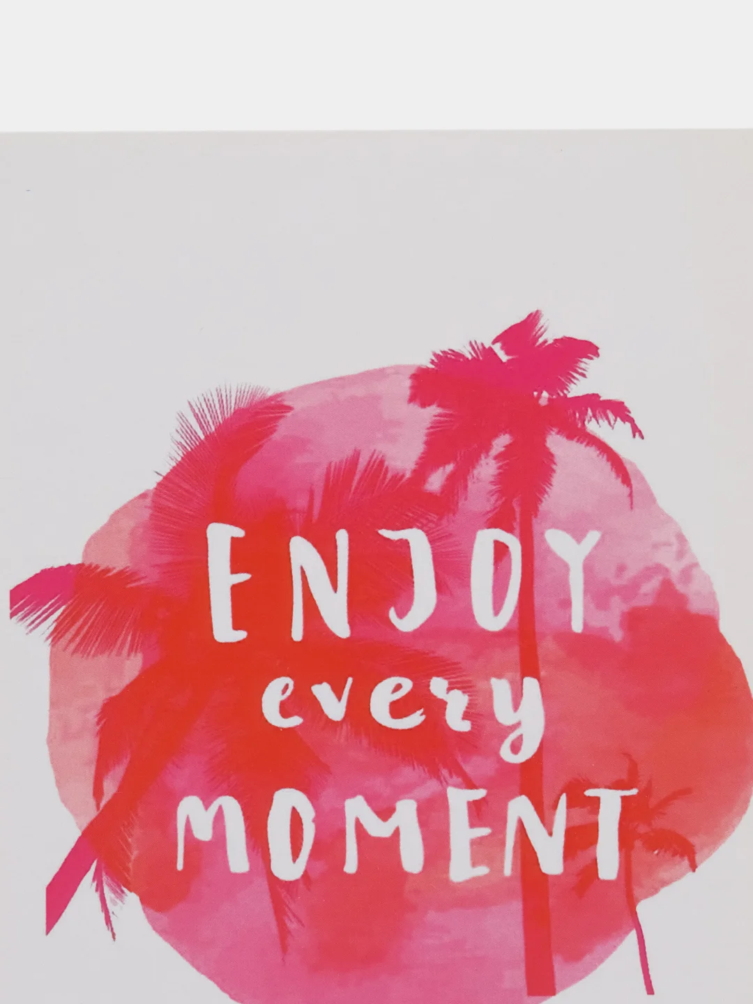 Открытка "Enjoy every moment"