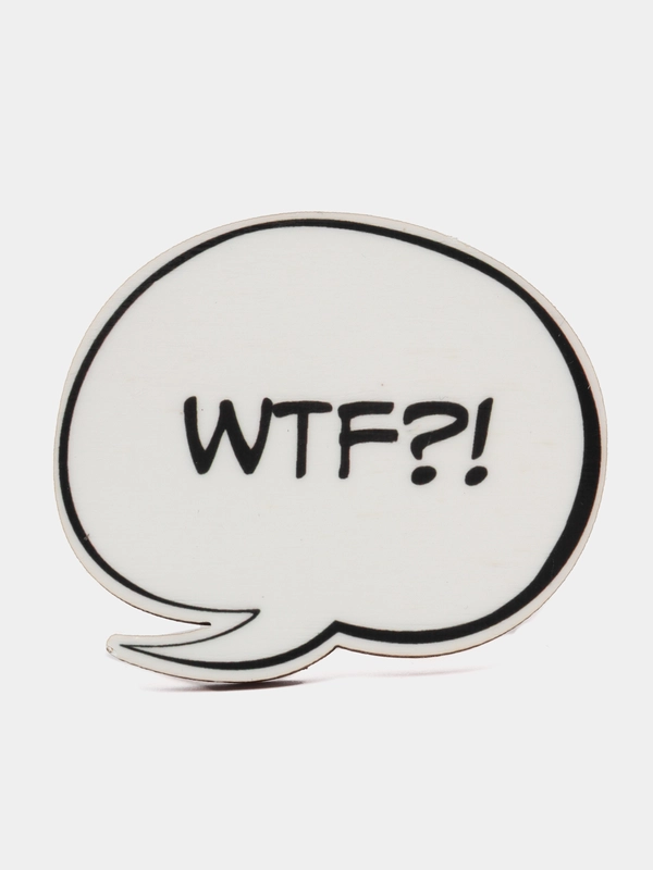 Значки деревянные "Надписи: WTF, +1, баба-праздник"